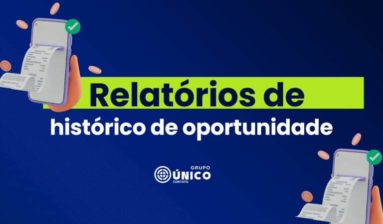 RELATÓRIOS DE HISTÓRICO DE OPORTUNIDADES